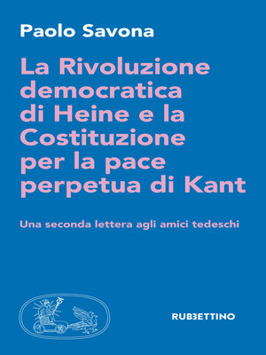 cover image of La Rivoluzione democratica di Heine e la Costituzione per la pace perpetua di Kant